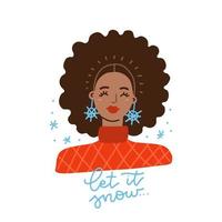 AfroAmerican girl with afro hairs and funky earings. Winter portrait of black attractive woman with lettering quote - let it snow. Flat vector ilustration.