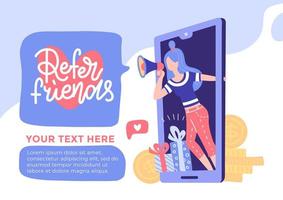 Concept Refer friends. Referral program banner. People speak in megaphone words. Woman screams in the loudspeaker. The girl in the phone with bonus gift boxes. Vector flat illustration with lettering