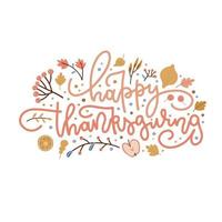 Happy Thanksgiving - festive lettering phrase or wish handwritten with calligraphic linear script and decorated by squash, fallen foliage, fruits. Colorful flat vector illustration for holiday banner.