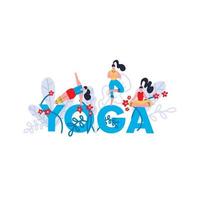 Yoga practice print. Seminar on yoga, festival, lesson, event. Banner with bright blue word Yoga, tropical and exotic leaves and flowers and girls in poses and asanas. Flat Vector illustration.