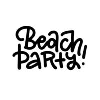 Linear Quote - Beach party. Fashionable calligraphy. Vector illustration on white background. Element of design for summer.