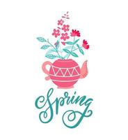 Cute teapot with bouquet of flowers. Spring flowers. Springtime greeeting card design concept with trendy hand lettering. Vector illustration on white background.