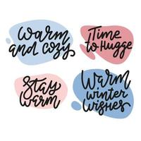 Set of trendy winter design elements and hand written lettering about christmas and winter holidays. Time to hugge, Warm and Cozy, Stay warm, Warm winter wishes hand written lettring phrases vector