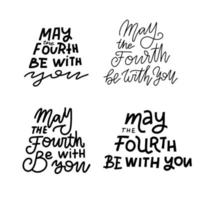 May the fourth be with you- lettering quote set. Holiday black on white calligraphy. Vector print text collection