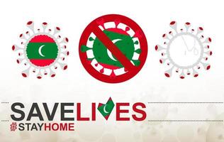 Coronavirus cell with Maldives flag and map. Stop COVID-19 sign, slogan save lives stay home with flag of Maldives vector