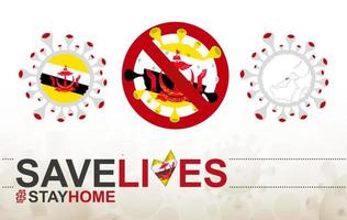 célula coronavirus con bandera y mapa de brunei. detenga el signo covid-19, eslogan salve vidas quédese en casa con la bandera de brunei vector