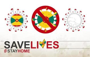 Coronavirus cell with Grenada flag and map. Stop COVID-19 sign, slogan save lives stay home with flag of Grenada vector