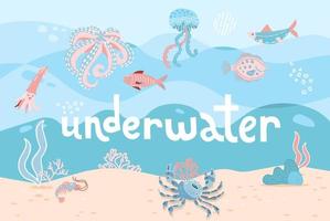 Hand drawn Cartoon Sea Underwater Nature Scene Color Background Web Flat Design with Fish, Seaweed, Marine inhabitants, Sand. Underwater lettering quote. Vector illustration of Undersea Landscape