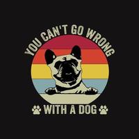 You can not go wrong with a dog, Dog Vector illustrations, Dog t-shirt design