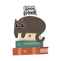 Cute funny cat luing on book stack, with quote - Book lover. Isolated objects on white background. Scandinavian style flat design. Concept for children print. Hand drawn flat vector illustration