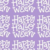 Seamless pattern with handwritten text - Happy Halloween, repeating doodle texture for halloween. Violet and white creative vector background. Cute lettering concept.