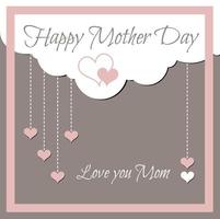 Mother  Day card containing a white cloud and small dangling hearts with the phrase  love you mom vector