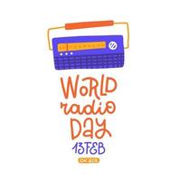 World radio day - lettering greeting card. Hand written isolated text with retro radio receiver . Flat vector illustration.