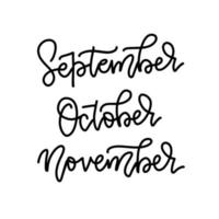 Season life style lettering of names of autumn months . Seasonal typography. Calligraphy graphic design element. September October November words set. Linear vector text