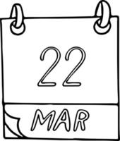 calendar hand drawn in doodle style. March 22. world water day, Baltic sea, international taxi driver, date. icon, sticker element for design vector