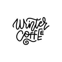 Calligraphy hand written inscription - Winter coffee. The letters are hand-drawn. Text vector Black-white illustration. Isolated on white.