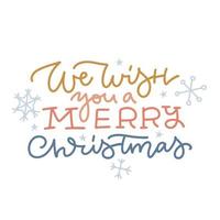 We wish you a merry Christmas - lettering for greeting card with snowflakes. Trendy Christmas and New Year print for posters, textile etc. Vector linear hand drawn illustration