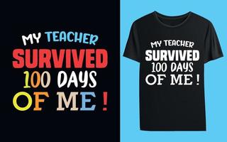 My Teacher Survived 100 Days Of Me T-shirt Design vector