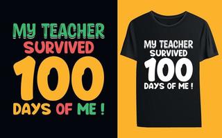 My Teacher Survived 100 Days Of Me T-shirt Vector Template