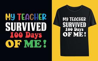 My Teacher Survived 100 Days Of Me T-shirt Design Template vector