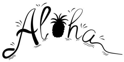 Word Aloha with pineapple in black. For design, postcards, tags vector