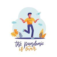 Pademic is over - lettering qoute. End of quarantine quarantine. Joyful man runs into nature, takes off and throws away mask and gloves. Flat vector illustration.