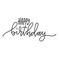 happy birthday- hand drawn linear inscription. Line art for greeting card and banners. Vector line isolated concept.