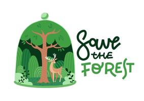 Eco green nature forest background template. Deciduous forest with a deer in glass dome shape. Plant inside bell jar. Save the forest lettering ecology creative idea concept. Vector flat illustration.