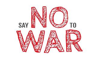 Say no to war. Vector typography with text of say no to war.