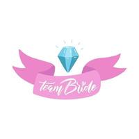 Team Bride -Hand lettering typography text with ribbon and diamond in vector. Hand letter script wedding sign art design. Good for scrap booking, posters, textiles, gifts, wedding set vector