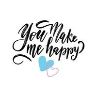 Handwritten lettering phrase - You make me happy. Valentine day card. Modern brush hand drawn calligraphy with two hearts. Ink illustration vector