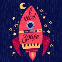 Need some space slogan graphic on rocket in space vector illustrations. Print For t-shirts. Doodle lettering and design elements in cute doodle cartoon style