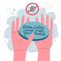 Washing hands with soap and water. Method of protection against spread of coronavirus COVID-19. Two palms in soapy foam. Keep calm and wash hands - lettering. Hand drawn flat vector illustration.