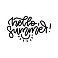 Hello Summer - linear lettering illustration. Fun quote hipster design logo or label. Hand lettering inspirational typography poster, banner. Vector concept.