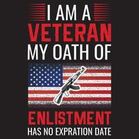 i am a veteran my oath of enlistment has no expration date t-shirt design vector