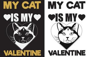 MY CAT IS MY VALENTINE T-SHIRT DESIGN vector