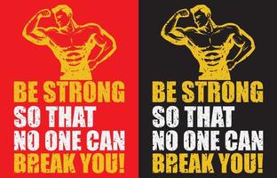 BE STRONG SO THAT NO ONE CAN BREAK YOU T-SHIRT DESIGN vector