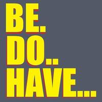 BE DO HAVE T-SHIRT DESIGN vector