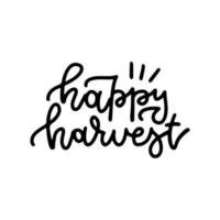 Happy Harvest - autumn lettering quote. Cute linear hand drawn calligraphy. Print Design monoline Vector illustration.