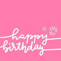 One line handwritten texts HAPPY BIRTHDAY. White line vector phrase isolated on pink background with fireworks. Monochrome design for greetings cards, invitations, fabric, gift paper.