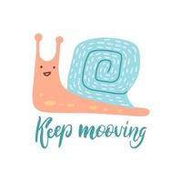 Keep moving lettering quote. Flat Hand drawn Snail vector illustration. Hand drawn graphic for typography poster, card, label, flyer, page, banner, baby wear, nursery. Scandinavian style.