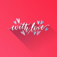 Phrase text - With love - handwritten lettering script with hearts and shadow. Flat vector illustration on pink background