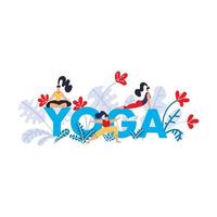Yoga practice print. Seminar on yoga, festival, lesson, event. Banner with bright blue text letter Yoga, tropical exotic leaves and flowers and girls in poses and asanas. Flat Vector illustration.
