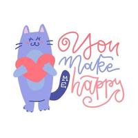 Cute cat standing and holding heart character. Valentine s Day hand drawn lettering quote - You make me happy. Flat vector illustration. Romance and dating holiday greeting card, poster design