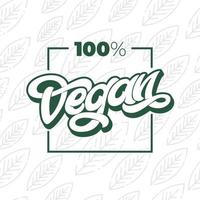 100 VEGAN typography with square frame. Handwritten lettering for restaurant, cafe menu. Vector elements for labels, logos, badges, stickers or icons. Vector illustration.