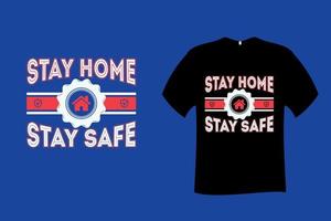 Stay Home Stay Safe Quote Typography T Shirt Design vector