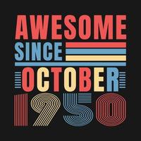 Awesome since 1950.Vintage Retro Birthday Vector