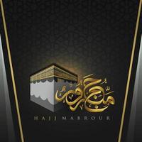 Hajj Mabrour Greeting Islamic arabic Calligraphy vector design with glowing kaaba for card, background. Translation of text  Hajj pilgrimage May Allah accept your Hajj and grant you forgiveness