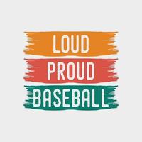 loud proud baseball quote vintage retro typography baseball tshirt design illustration vector