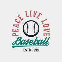 peace live love baseball vintage typography baseball tshirt design illustration vector